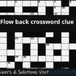 Flow Back Crossword Clue LATSolver - Back Easy Going Crossword Clue