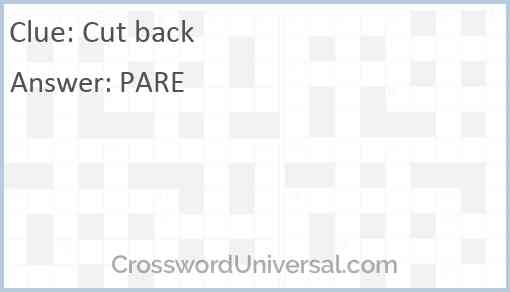 Cut Back Crossword Clue CrosswordUniversal - Back Easy Going Crossword Clue