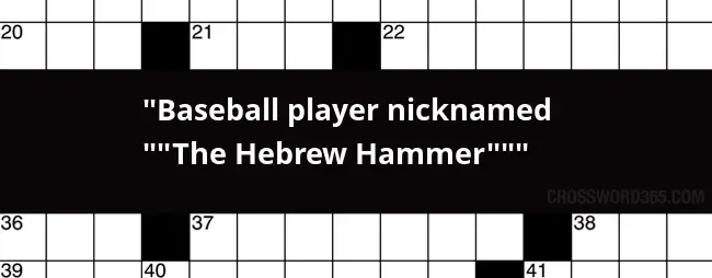 Baseball Player Nicknamed The Hebrew Hammer Crossword Clue - Baseball Player Big Easy Crossword Clue 2 Words