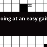 Going At An Easy Gait Crossword Clue - Charming Easy Going Crossword Clue