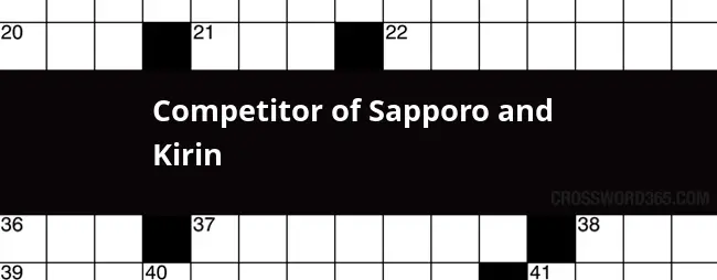 Competitor Of Sapporo And Kirin Crossword Clue - Clearblue Easy Competitor Crossword