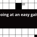Going At An Easy Gait Crossword Clue - Crossword Puzzle Clues Easy Gait