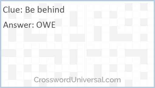 Be Behind Crossword Clue CrosswordUniversal - Easier To Reach Say Crossword Clue