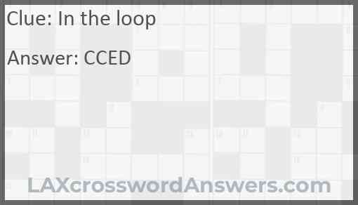 In The Loop Crossword Clue LAXCrosswordAnswers - Easier To Reach Say Crossword Clue