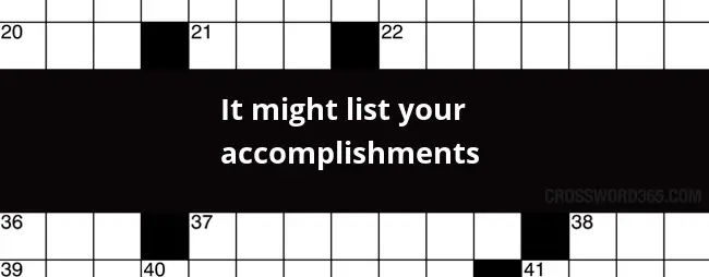 It Might List Your Accomplishments Crossword Clue - Easy Accomplishment Crossword Clue