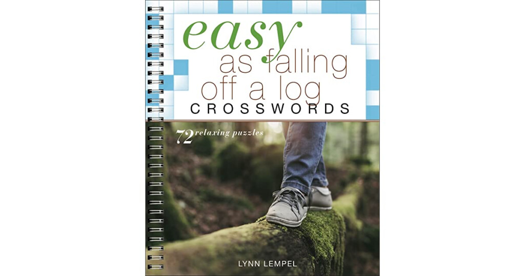 Easy As Falling Off A Log Crosswords By Lynn Lempel - Easy As Falling Log Crossword