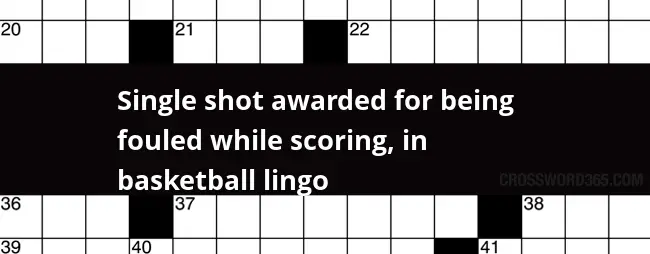 Single Shot Awarded For Being Fouled While Scoring In Basketball Lingo  - Easy Basketball Shot Crossword Clue