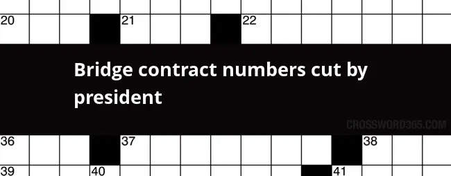 Bridge Contract Numbers Cut By President Crossword Clue - Easy Bridge Contract Crossword Clue