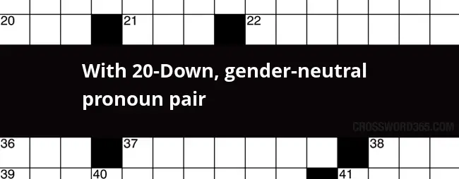 With 20 Down Gender neutral Pronoun Pair Crossword Clue - Easy Chair For A Pair Crossword Clue