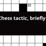 Chess Tactic Briefly Crossword Clue - Easy Chess Win Crossword Clue