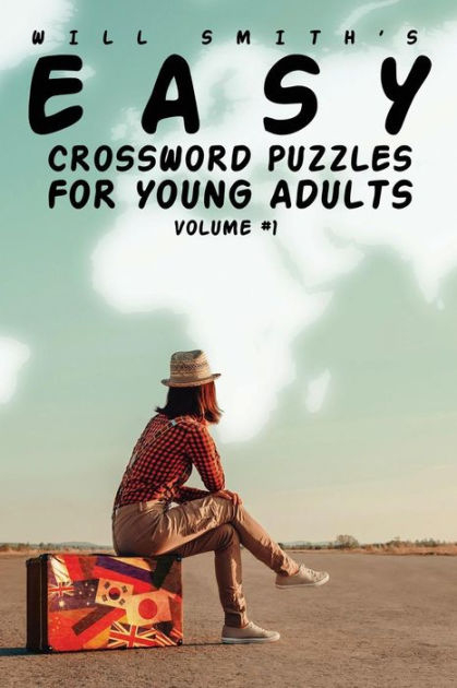 Easy Crossword Puzzles For Young Adults Volume 1 By Will Smith  - Easy Crossword Puzzles For Adults - Will Smith