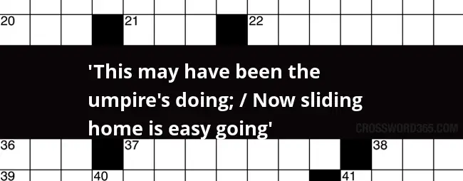 This May Have Been The Umpire s Doing Now Sliding Home Is Easy  - Easy Going Crossword Clue Nyt