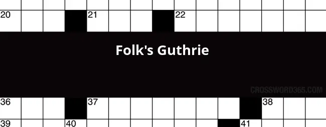 Folk s Guthrie Crossword Clue - Easy Going Folks Crossword Clue