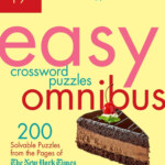 New York Times Easy Crossword Puzzle Omnibus Volume 17 200 Solvable  - Easy Going Nyt Crossword