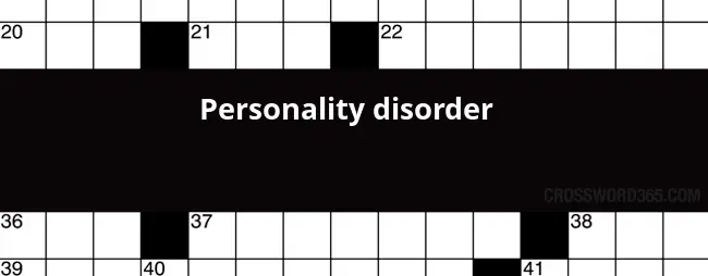 Personality Disorder Crossword Clue - Easy Going Personality Crossword Clue