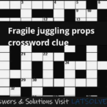 Fragile Juggling Props Crossword Clue LATSolver - Easy Golf Putt Crossword Clue