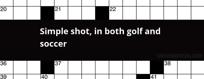 Simple Shot In Both Golf And Soccer Crossword Clue - Easy Golf Shot Crossword