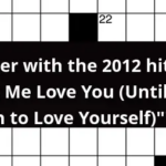 Singer With The 2012 Hit Let Me Love You Until You Learn To Love  - Easy Lover Singer Crossword