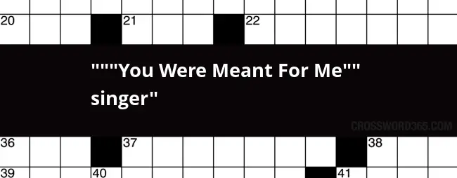 You Were Meant For Me Singer Crossword Clue - Easy On Me Singer Crossword Clue