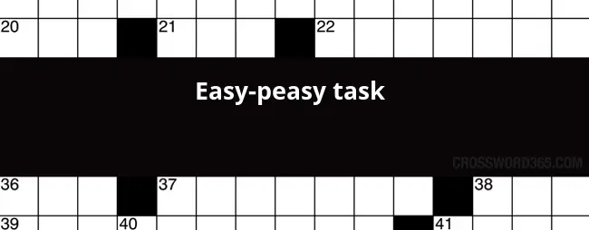 Easy peasy Task Crossword Clue - Easy Peasy Crossword Puzzle Clue