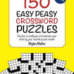 150 Easy Peasy Crossword Puzzles Puzzles To Challenge And Entertain  - Easy Peasy Nice And Easy Crossword