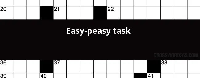 Easy peasy Task Crossword Clue - Easy Peasy Nice And Easy Crossword Clue