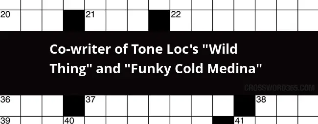 Co writer Of Tone Loc s Wild Thing And Funky Cold Medina Crossword Clue - Easy Peasy Thing Crossword Clue