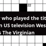 Actor Who Played The Title Role In US Television Western Series The  - Easy Rider Actor Crossword Puzzle Clue