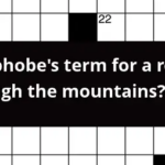 Acrophobe s Term For A Route Through The Mountains Crossword Clue - Easy Route To A Mountain Summit Crossword Clue