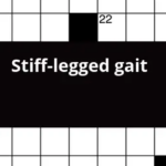 Stiff legged Gait Crossword Clue - Easy Running Gait Crossword