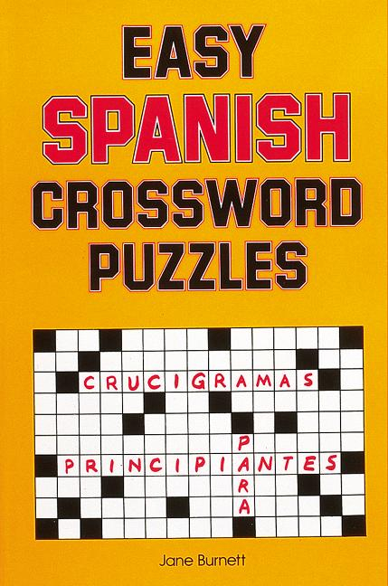 Language Spanish Easy Spanish Crossword Puzzles Edition 2  - Easy Spanish Crossword Puzzles