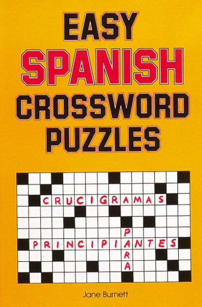 Easy Spanish Crossword Puzzles By Jane Burnett Paperback Barnes Noble  - Easy Spanish Crossword Puzzlesjane Burnett 1985