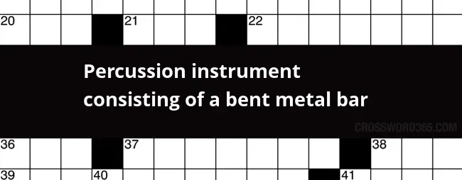 Percussion Instrument Consisting Of A Bent Metal Bar Crossword Clue - Easy To Bend Metal Crossword Clue