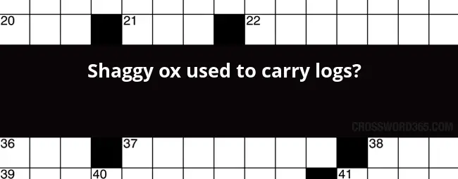 Shaggy Ox Used To Carry Logs Crossword Clue - Easy To Carry Telescope Crossword Clue