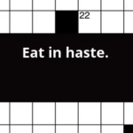 Eat In Haste Crossword Clue - Easy To Eat Crossword Clue