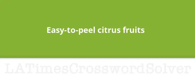 54 Citrus Peel Crossword Clue Daily Crossword Clue - Easy-to-peel Citrus Crossword