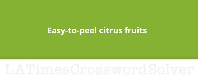 54 Citrus Peel Crossword Clue Daily Crossword Clue - Easy To Peel Citrus Crossword Clue