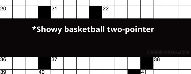 Showy Basketball Two pointer Crossword Clue - Easy Two-pointer Crossword