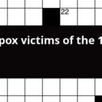 Smallpox Victims Of The 1500s Crossword Clue - Easy Victim Crossword Puzzle Clue