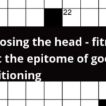 Rise Losing The Head Fitness Is Not The Epitome Of Good Conditioning  - Epitome Of Easiness Crossword