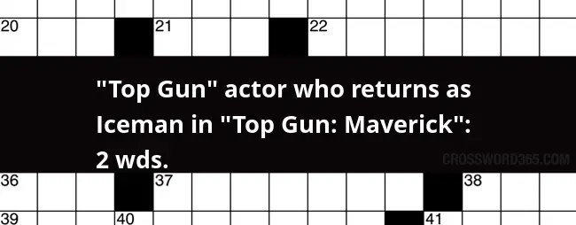  Top Gun Actor Who Returns As Iceman In Top Gun Maverick 2 Wds  - Guns That Are Easy To Carry Crossword Clue