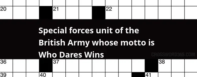 Special Forces Unit Of The British Army Whose Motto Is Who Dares Wins  - Incredibly Easy Wins Crossword Clue