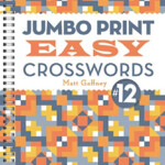 Jumbo Print Easy Crosswords 12 Large Print Crosswords  - Jumbo Print Easy Crosswords 2