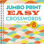 9781454927211 Jumbo Print Easy Crosswords 8 Large Print Crosswords  - Jumbo Print Easy Crosswords 2 Matt Gaffney