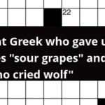 Ancient Greek Who Gave Us The Phrases sour Grapes And the Boy Who  - Like Easy To Eat Grapes Crossword Clue