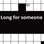 Long For Someone Crossword Clue - Long Easy Stride Crossword Clue