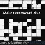 Makes Crossword Clue LATSolver - Makes Easier Crossword Clue