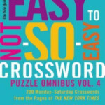 The New York Times Easy To Not So Easy Crossword Puzzle Omnibus Volume  - Not Easy Opportunity Crossword