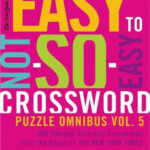 New York Times Easy To Not So Easy Crossword Puzzle Omnibus 200  - Not Easy Opportunity Crossword