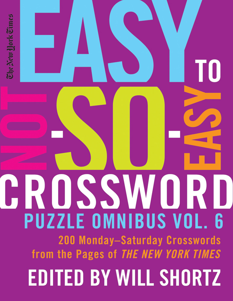 The New York Times Easy To Not So Easy Crossword Puzzle Omnibus Vol 6  - Not Easy To Please Crossword